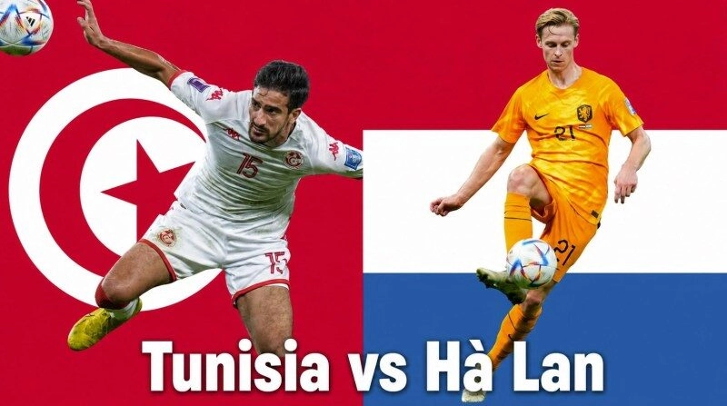 Bối cảnh trận đấu và động lực thi đấu của hai đội Tunisia vs Hà Lan