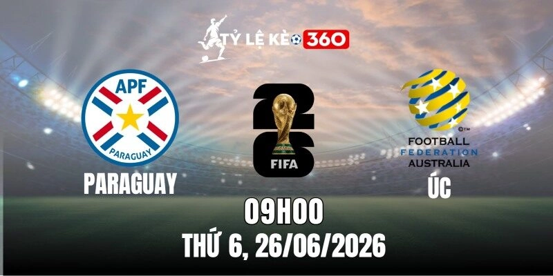 Soi kèo nhà cái Paraguay vs Úc – Bảng F World Cup 09h00 ngày 26/06/2026
