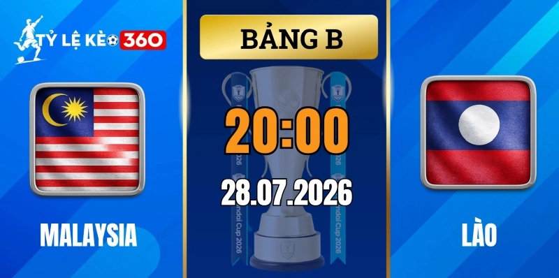 Tỷ lệ kèo Malaysia vs Lào – Vòng bảng ASEAN Cup 20h00 ngày 28/07/2026