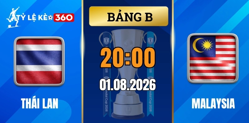 Tỷ lệ kèo Thái Lan vs Malaysia – Vòng bảng ASEAN Cup 20h00 ngày 01/08/2026